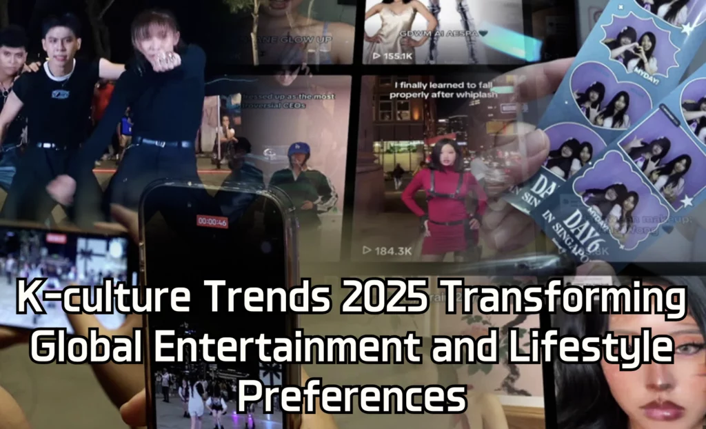 K-culture Trends 2025 Transforming Global Entertainment and Lifestyle Preferences